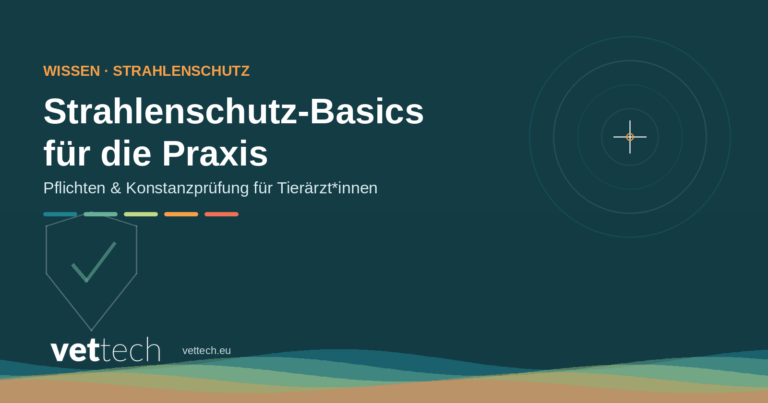 Mehr über den Artikel erfahren Strahlenschutz-Basics für die Praxis – Pflichten & Konstanzprüfung für Tierärzte